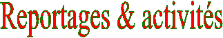 Reportages & activits