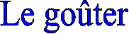 Le goter